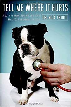 Sano mihin sattuu - Päivä eläinlääkärin elämästä by Nick Trout