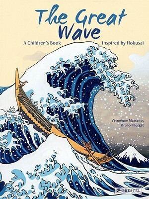 The Great Wave: A Children's Book Inspired by Hokusai by Veronique Massenot, Bruno Pilorget