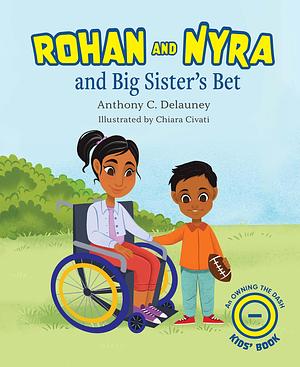 Rohan and Nyra and Big Sister's Bet: Part of the Award-Winning Kids' Money Book Series by Anthony C. Delauney, Anthony C. Delauney