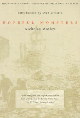 Hopeful Monsters by Nicholas Mosley, Sven Birkerts