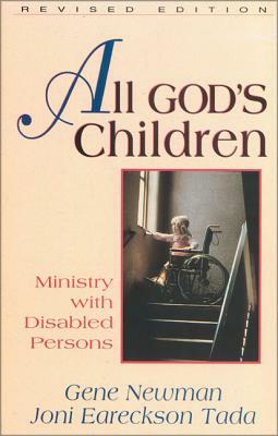 All God's Children: Ministry with Disabled Persons by Joni Eareckson Tada, Gene Newman