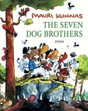 The Seven Dog Brothers by Mauri Kunnas