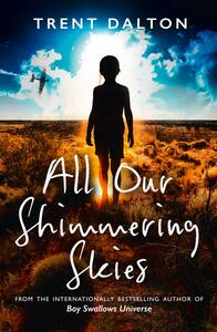 All Our Shimmering Skies by Trent Dalton