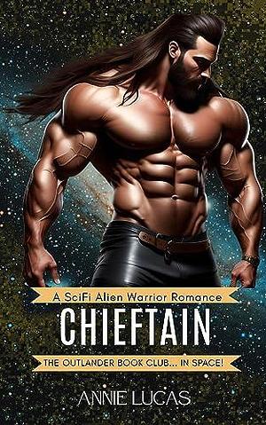 Chieftain: The Outlander Book Club... in Space! by Annie Lucas, Annie Lucas