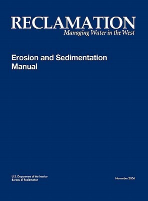 Erosion and Sedimentation Manual by Bureau of Reclamation, U. S. Department of the Interior