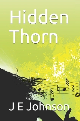 Hidden Thorn by J. E. Johnson