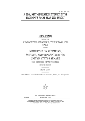 S. 2046, Next Generation Internet in the President's fiscal year 2001 budget by United States Congress, United States Senate, Committee on Commerce Science (senate)