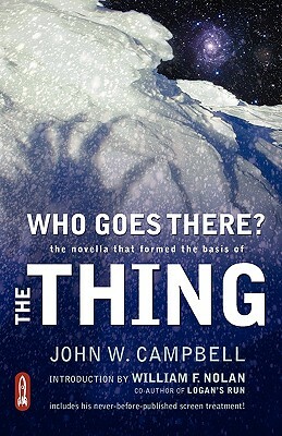 Who Goes There?: The Novella That Formed the Basis of the Thing by John W. Campbell Jr.