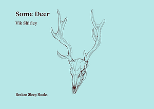 Some Deer by Vik Shirley