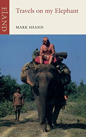 Travels on My Elephant by Mark Shand