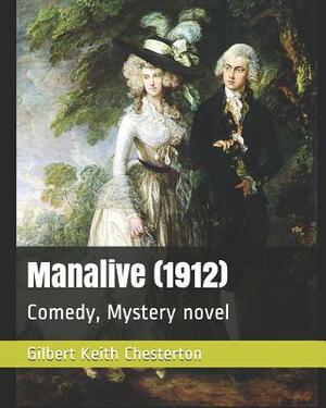 Manalive (1912): Comedy, Mystery Novel by G.K. Chesterton