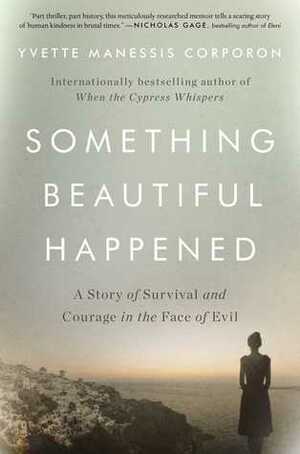Something Beautiful Happened by Yvette Manessis Corporon