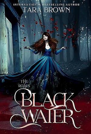 Black Water by T.L. Brown, T.L. Brown, Tara Brown