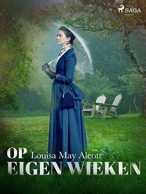 Op eigen wieken by Louisa May Alcott