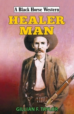 Healer Man by Gillian F. Taylor