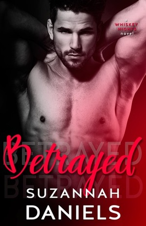 Betrayed by Suzannah Daniels