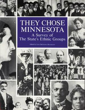 They Chose Minnesota: A Survey of the State's Ethnic Groups by 