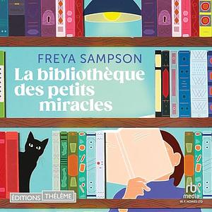 La Bibliothèque des petits miracles by Freya Sampson