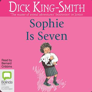 Sophie is 7 by Dick King-Smith