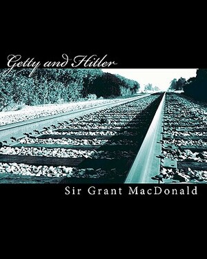 Getty and Hitler by Grant MacDonald