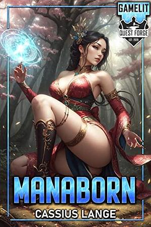 Mana Born 1: A Progressive Fantasy Adventure by Cassius Lange, Cassius Lange