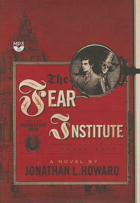 The Fear Institute by Jonathan L. Howard
