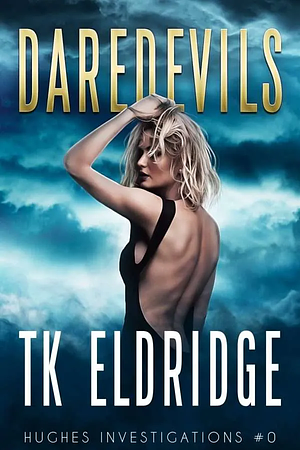 Daredevils by T.K. Eldridge