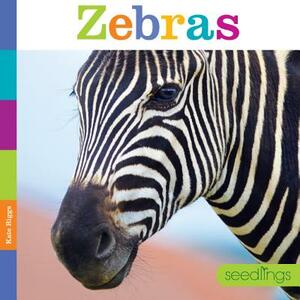 Seedlings: Zebras by Kate Riggs