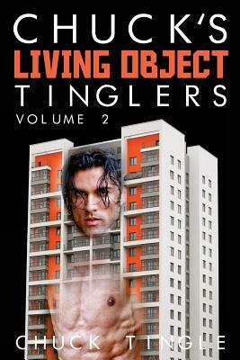 Chuck's Living Object Tinglers: Volume 2 by Chuck Tingle