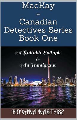 MacKay - Canadian Detectives Series Book One by Roxana Nastase