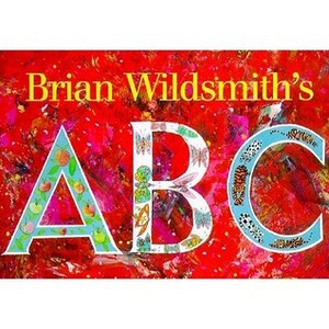 Brian Wildsmith's ABC by Brian Wildsmith