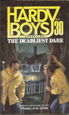 The Deadliest Dare by Franklin W. Dixon