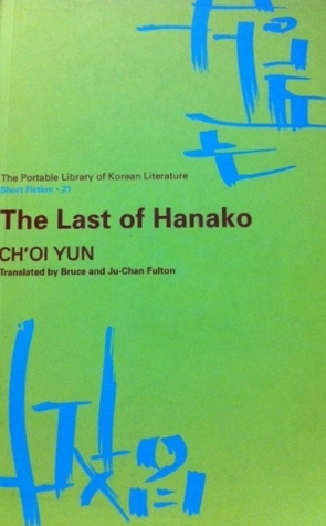 The Last Of Hanako by Bruce Fulton, Ju-Chan Fulton, Ch'oe Yun