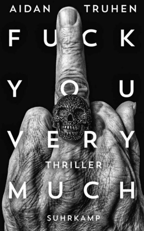 Fuck you very much by Aidan Truhen