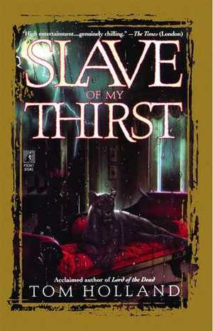 Slave of My Thirst by Tom Holland