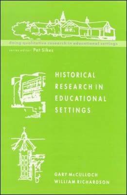 Historical Research in Educational Settings by Stuart McCulloch, Gary McCulloch