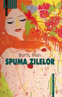 Spuma zilelor by Boris Vian, Sorin Mărculescu