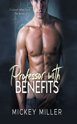 Professor with Benefits by Mickey Miller
