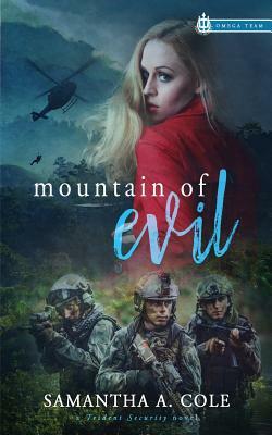 Mountain of Evil: Trident Security Omega Team Prequel by Samantha A. Cole