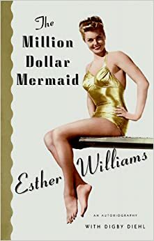 The Million Dollar Mermaid by Esther Williams