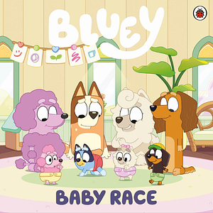 Bluey: Baby Race by Bluey