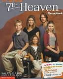 The Official 7th Heaven Scrapbook by Brenda Hampton, Monica Rizzo