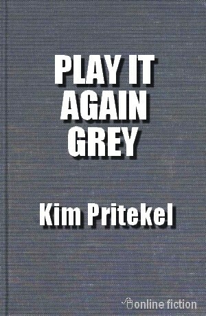 Play it Again, Grey by Kim Pritekel