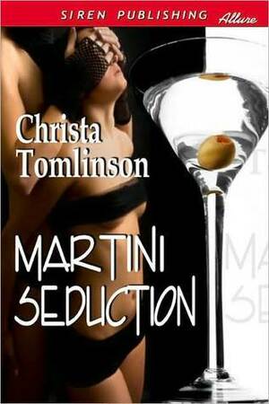 Martini Seduction by Christa Tomlinson