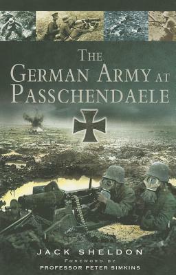 The German Army at Passchendaele by Jack Sheldon