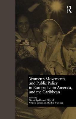 Women's Movements and Public Policy in Europe, Latin America, and the Caribbean: The Triangle of Empowerment by Saskia Wieringa, Geertje A. Nijeholt