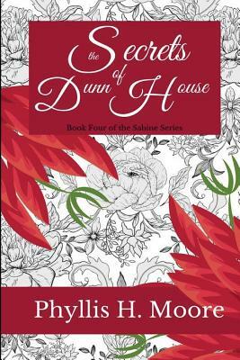 Secrets of Dunn House: Book Three of the Sabine Trilogy by Phyllis H. Moore