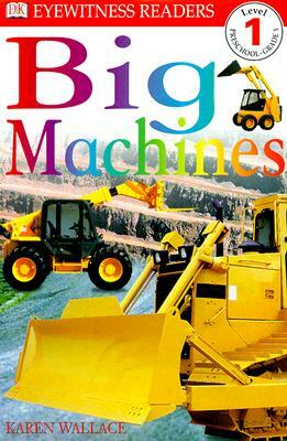 Big Machines by Karen Wallace