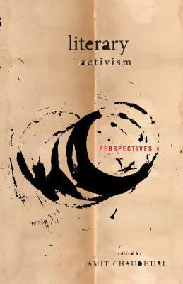 Literary Activism: Perspectives by Amit Chaudhuri