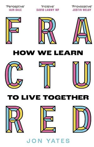 Fractured: How We Learn to Live Together by Jon Yates